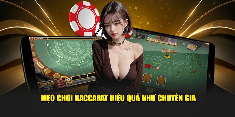 Mẹo chơi Baccarat hiệu quả như chuyên gia