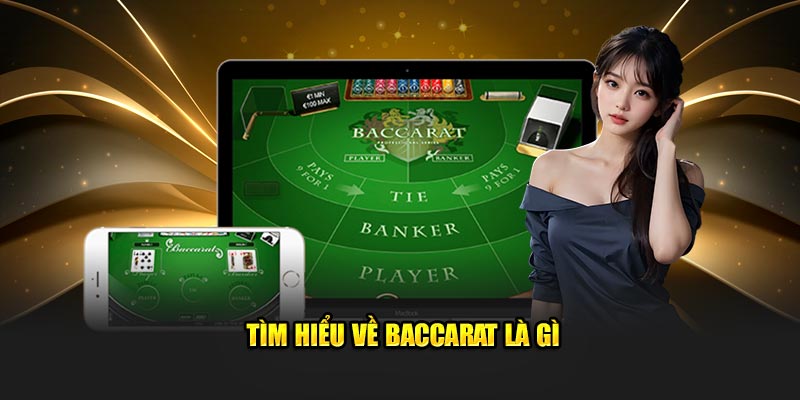 Tìm hiểu về Baccarat là gì